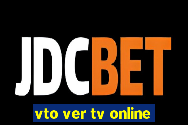 vto ver tv online